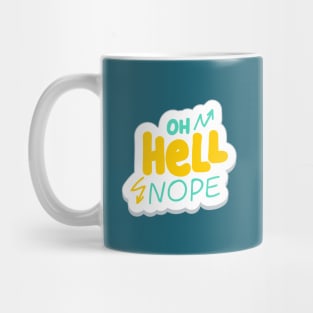 Oh Hell Nope Mug